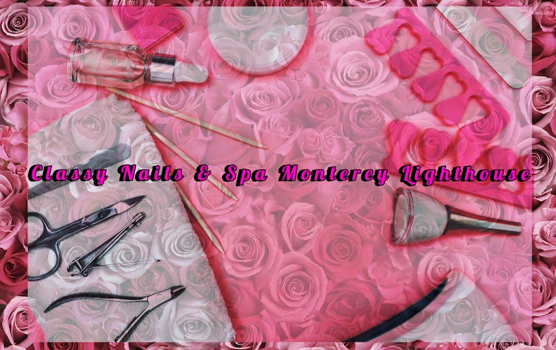 Classy Nails & Spa Monterey Ave